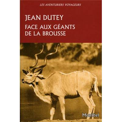 <i>J. Dutey</i><br>Face aux géants de la brousse