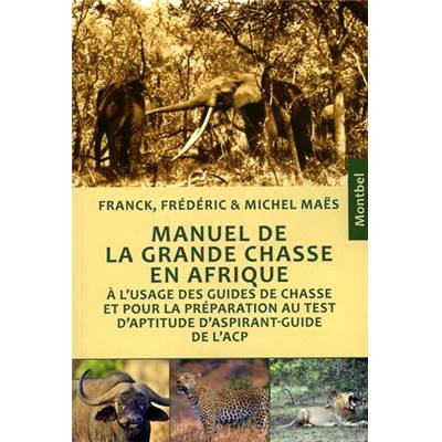 <i>M. Maës</i><br>Manuel de grande chasse en Afrique