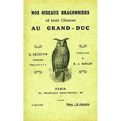 <i>E. Petit</i><br>Nos oiseaux braconniers<br>et leur chasse au grand-duc