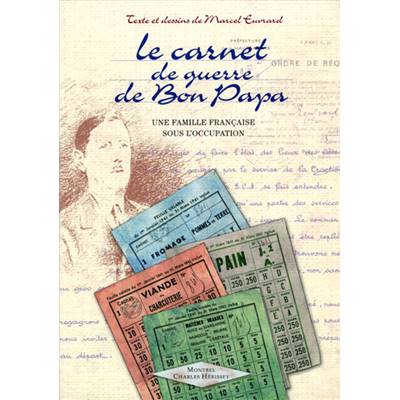 <i>M. Euvrard</i><br>Le carnet de guerre de Bon-Papa.<br>Une famille française sous l'Occupation