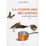 <i>P. Février</i><br>La cuisine des bécassines.<br>La quête des flaveurs **