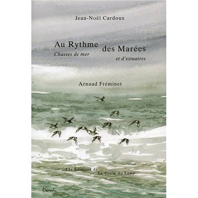 <i>J.-N. Cardoux</i><br>Au rythme des marées.<br>Chasses de mer et d'estuaires