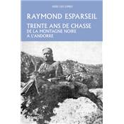 <i>R. Esparseil</i><br>Trente ans de chasse, de la montagne Noire  l'Andorre