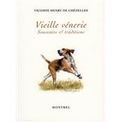 <i>Vicomte H. de Chzelles</i><br>Vieille vnerie.<br>Souvenirs & traditions