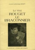 <i>J.-A. Davy </i><br>Le vrai Rouget le braconnier.<br> La véritable version historique