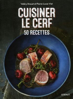 <i>V. Drouet & P.-L. Viel</i><br>Cuisiner le cerf.<br>50 recettes