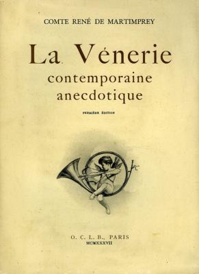 <i>Comte R. de Martimprey</i><br>La vénerie contemporaine anecdotique