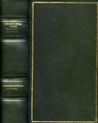 <i>R. Pigot</i><br>Twenty-five years<br>big game hunting