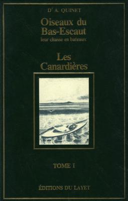 <i>A. Quinet</i><br>Les oiseaux du Bas-Escaut.<br>Leur chasse en bateaux.<br>Histoire naturelle.<br>Les canardières