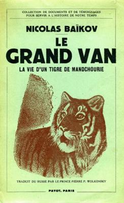 <i>N. Baïkov</i><br>Le grand Van.<br>La vie d'un tigre de Mandchourie