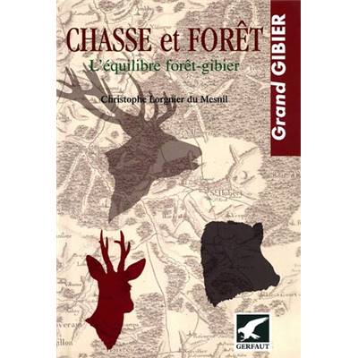 <i>C. Lorgnier du Mesnil</i><br>Chasse et forêt.<br>L'équilibre forêt-gibier
