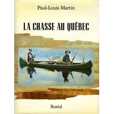<i>P.-L. Martin</i><br>La chasse au Québec
