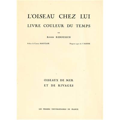 <i>R. Reboussin</i><br>L'oiseau chez lui.<br>Oiseaux de mer et de rivages