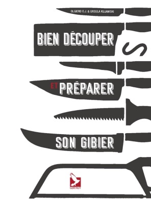<i>O. & U. Kujawski</i><br>Bien découper et préparer son gibier