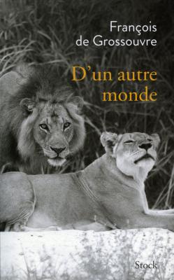 <i>F. de Grossouvre</i><br>D'un autre monde