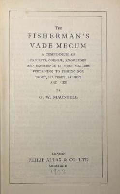 <i>G. W. Maunsell</i><br>The Fisherman's Vade Mecum…