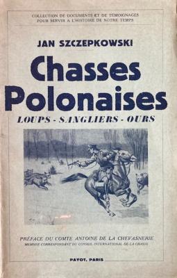 <i>J. Szczepkowski</i><br>Chasses polonaises.<br>Loups, sangliers, ours
