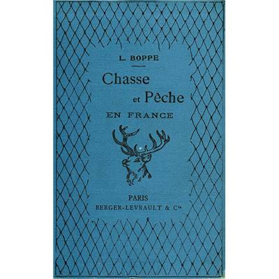 <i>L. Boppe</i><br>Chasse et pêche en France