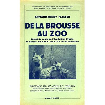 <i>A.-H. Flassch</i><br>De la brousse au zoo.<br>Carnet de route de l'expédition Urbain<br>au Sahara, en A.O.F. et en A.E.F