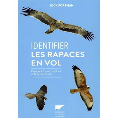 <i>D. Forsman</i><br>Identifier les rapaces en vol.<br>Europe, Afrique du Nord et Moyen-Orient