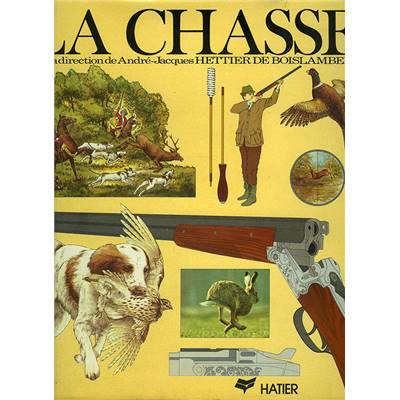 <i>A.-J. Hettier de Boislambert</i><br>La chasse