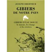 <i>J. Oberthur</i><br>Gibiers d'eau douce.<br>Gibiers de notre pays I.