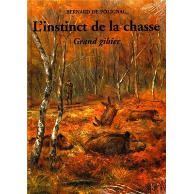 <i>B. de Polignac</i><br>L'instinct de la chasse.<br>Grand gibier