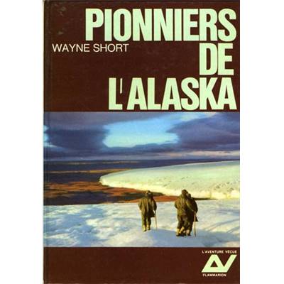 <i>W. Short</i><br>Pionniers de l'Alaska