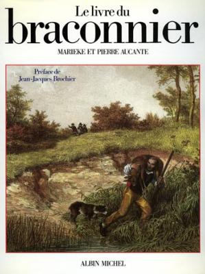 <i>P. & M. Aucante</i><br>Le livre du braconnier