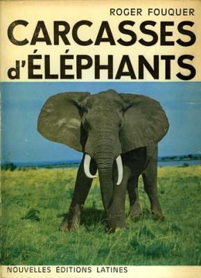 <i>R. Fouquer</i><br>Carcasses d'éléphants