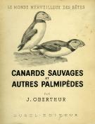 <i>J. Oberthur</i><br>Canards sauvages<br>et autres palmipèdes.<br>Tomes 1 et 2