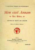 <i>P. Sauvaire de Barthélémy</i><br>Mon vieil Annam.<br>Ses bêtes.<br>Contes et récits de chasse