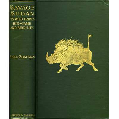 <i>A. Chapman</i><br>Savage Sudan.<br>Its wild tribes, big-game and bird-life