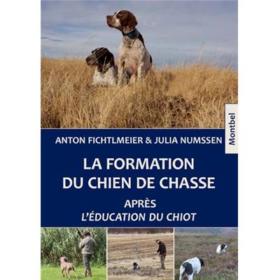<i>A. Fichtlmeier & J. Numssen</i><br>La formation du chien de chasse
