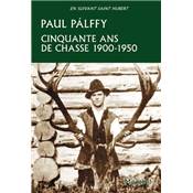 <i>Comte P. Pálffy</i><br>Cinquante ans de chasse<br>1900-1950