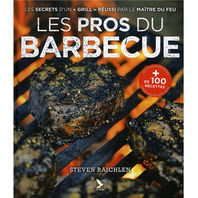 <i>S. Raichlen</i><br>Les pros du barbecue