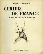 <i>A. Delacour</i><br>Gibier de France.<br>La vie intime des animaux