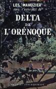 <i>A. Mahuzier</i><br>Dans l'enfer vert<br>du delta de l'Orénoque