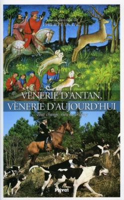 Vénerie d'antan,<br>vénerie d'aujourd'hui.<br>Tout change, rien ne change