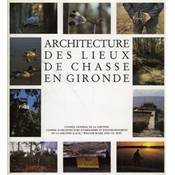 <i>J.-P. & D. Madaule</i><br>Architecture des lieux de chasse en Gironde