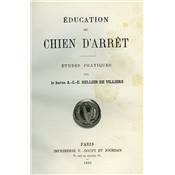 <i>E. Bellier de Villiers</i><br>Éducation du chien d'arrêt.<br>Études pratiques