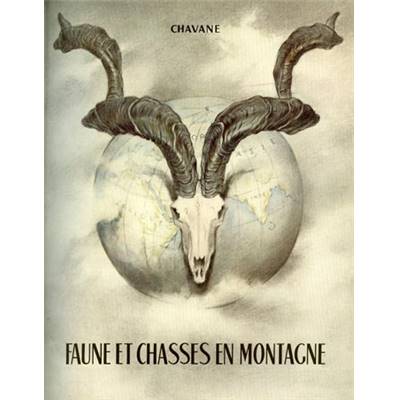 <i>C. Chavane</i><br>Faune et chasses en montagne