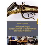 <i>M. Forissier</i><br>Manuel pratique de restauration et de réparation<br>des armes anciennes