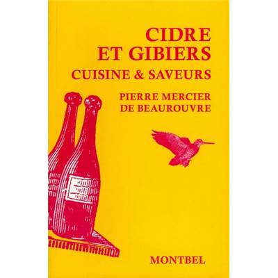 <i>P. Mercier de Beaurouvre</i><br>Cidre et gibiers.<br>Cuisine & saveurs