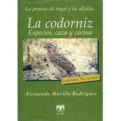 <i>F. Murillo Rodriguez</i><br>La codorniz.<br>Especies, caza y cocina