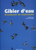 <i>P. Aillery</i><br>Gibier d'eau.<br>Chasseurs de migrateurs