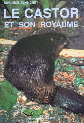 <i>M. Blanchet</i><br>Le castor et son royaume