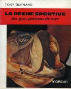 <i>T. Burnand</i><br>La pche sportive<br>des gros poissons de mer