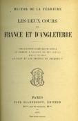 <i>H. de la Ferrière</i><br>Les deux cours de France et d'Angleterre.<br>Une duchesse d'Uzès au XVIe siècle.<br>La chasse à courre au XVIe siècle.<br>Marie Stuart.<br>La cour et les favoris de Jacques