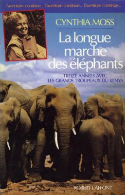<i>C. Moss</i><br>La longue marche des éléphants.<br>Treize années avec<br>les grands troupeaux du Kenya
